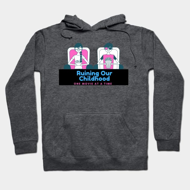 Going to the Movies Hoodie by Ruining Our Childhood Podcast